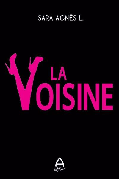Voisine (La) | L, Sara Agnès 