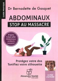 Abdominaux - Stop au massacre AUDIO | Dr Bernadette de Gasquet