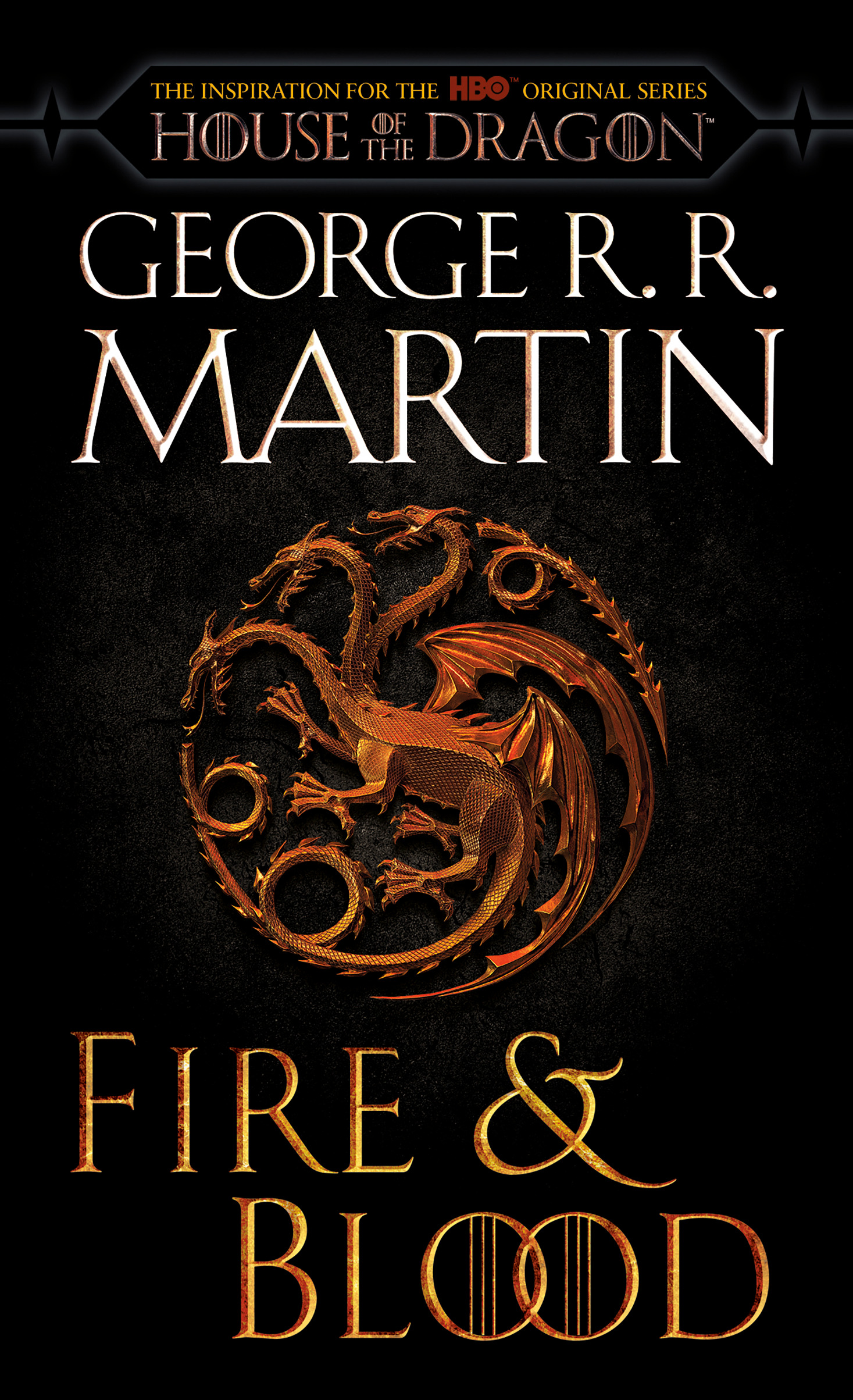 Fire &amp; Blood (HBO Tie-in Edition) : 300 Years Before A Game of Thrones | Martin, George R. R. (Auteur)