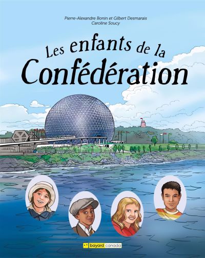 Enfants de la Confédération (Les) | Bonin, Pierre-Alexandre (Auteur) | Desmarais, Gilbert (Auteur) | Soucy, Caroline (Illustrateur)