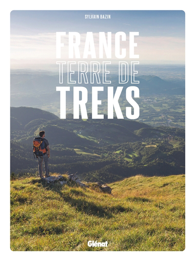 France, terre de treks | Bazin, Sylvain (Auteur)