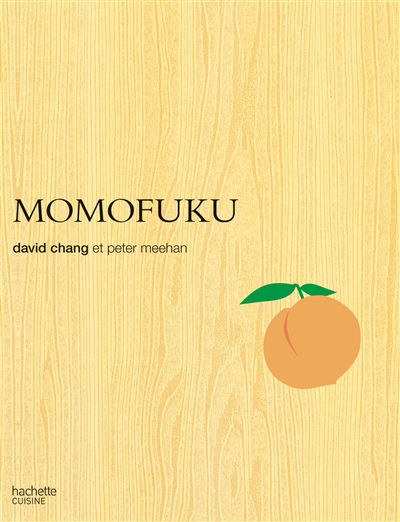 Momofuku | Chang, David (Auteur) | Meehan, Peter (Auteur)