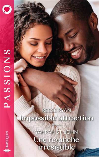 Passions - Impossible attraction ; Une revanche irrésistible | Ryan, Reese | St. John, Yahrah