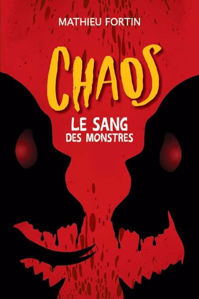 Chaos - Le sang des monstres | Fortin, Mathieu
