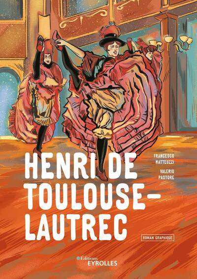 Henri de Toulouse-Lautrec | Matteuzzi, Francesco (Auteur) | Pastero, Valerio (Illustrateur)