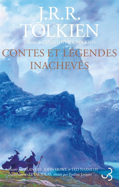 Contes et légendes inachevés | Tolkien, John Ronald Reuel (Auteur) | Lee, Alan (Illustrateur) | Howe, John (Illustrateur) | Nasmith, Ted (Illustrateur)