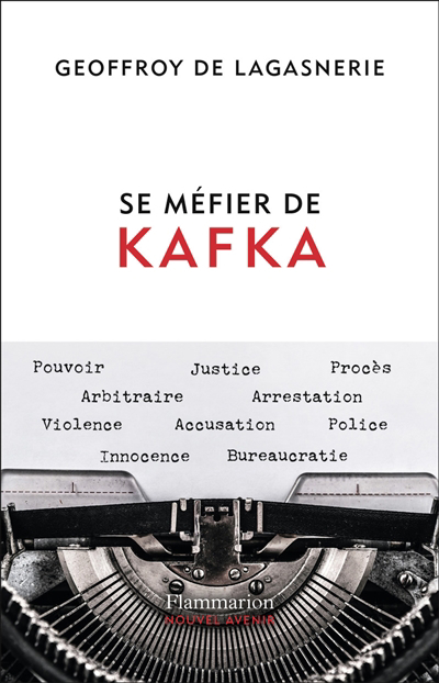 Se méfier de Kafka | Lagasnerie, Geoffroy de (Auteur)