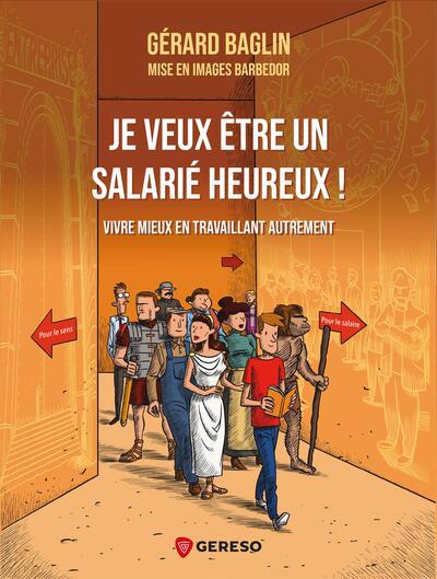 Je veux un salarié heureux | Baglin, Gérard (Auteur) | Barbedor, Jean-Yves (Illustrateur)