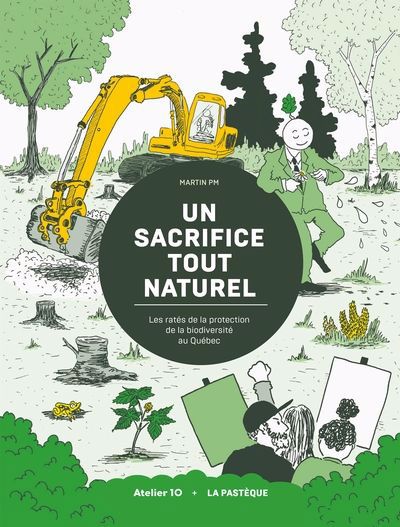 Un sacrifice tout naturel : Les ratés de la protection de la biodiversité au Québec | PM, Martin (Auteur)