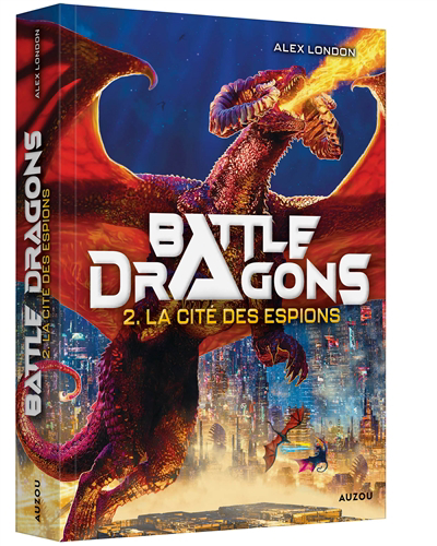 Battle dragons T.02 - La cité des espions | London, C. Alexander (Auteur) | Zabelina, Yuliya (Illustrateur)