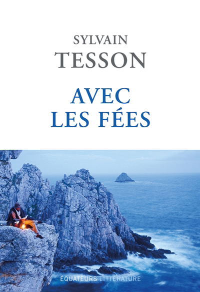 Avec les fées | Tesson, Sylvain (Auteur)