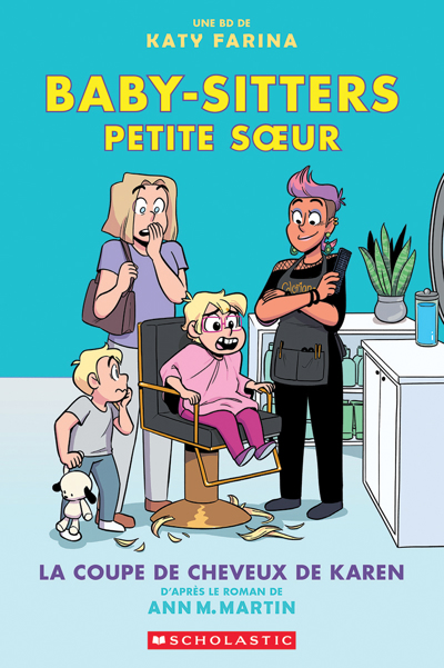 Baby-Sitters Petite soeur T.07 - La coupe de cheveux de Karen | Martin, Ann M. (Auteur) | Farina, Katy (Illustrateur)