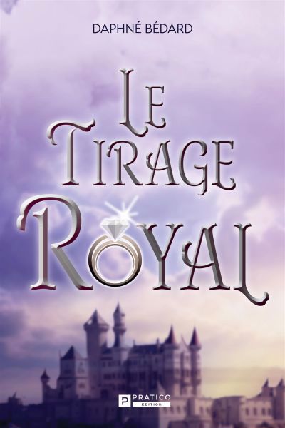 Tirage Royal (Le) | Bédard, Daphné