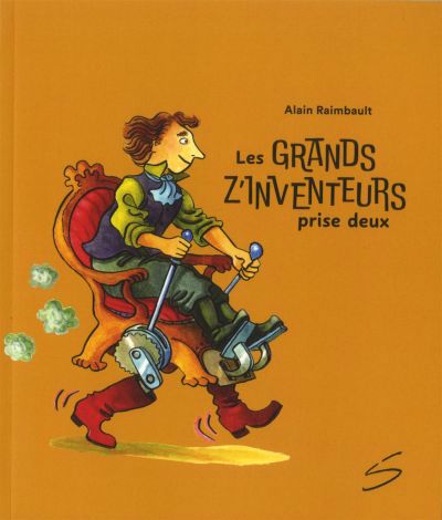 Grands z'inventeurs prise deux (Les) | Raimbault, Alain (Auteur) | Merola, Caroline (Illustrateur)