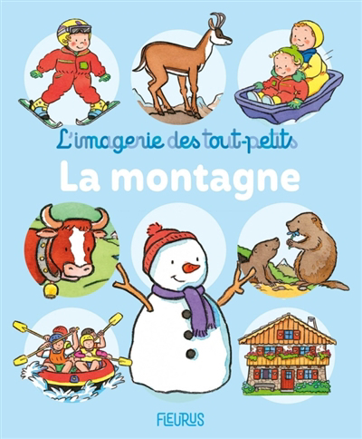 L'imagerie des tout-petits - La montagne | Bélineau, Nathalie (Auteur) | Beaumont, Emilie (Auteur) | Michelet, Sylvie (Illustrateur)