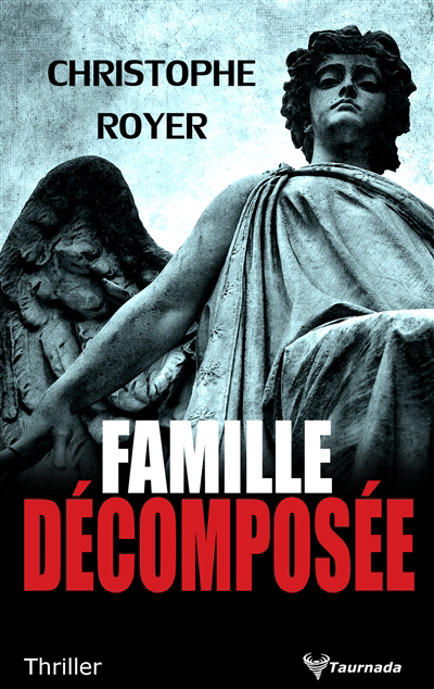 Famille décomposée  | Royer, Christophe (Auteur)