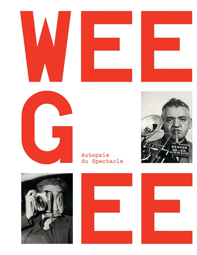 Weegee : autopsie du spectacle : exposition, Paris, Fondation Henri Cartier-Bresson, du 30 janvier au 19 mai 2024 | 