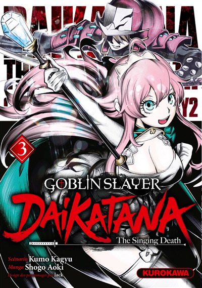 Goblin slayer Daikatana T.03 | Kagyu, Kumo (Auteur) | Aoki, Shogo (Illustrateur) | Iack (Illustrateur)
