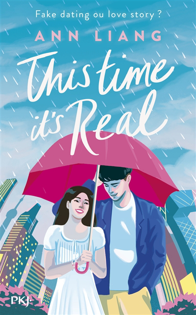 This time it's real : fake dating ou love story ? | Liang, Ann (Auteur)