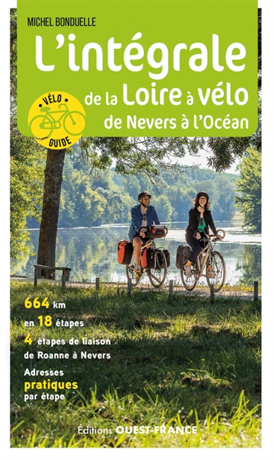 L'intégrale de la Loire à vélo : de Nevers à l'océan | Bonduelle, Michel (Auteur) | Mérienne, Patrick (Illustrateur)