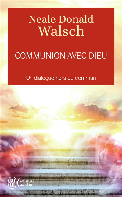 Communion avec Dieu : un dialogue hors du commun | Walsch, Neale Donald (Auteur)