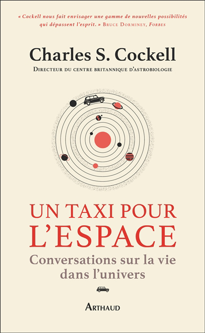 Un taxi pour l'espace : conversations sur la vie dans l'Univers | Cockell, Charles S. (Auteur)