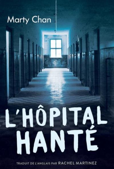 Hôpital hanté (L') | CHAN, MARTY   MARTINEZ, RACHEL 