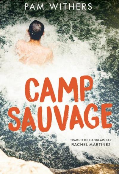 Camp sauvage | WITHERS, PAM   MARTINEZ, RACHEL 