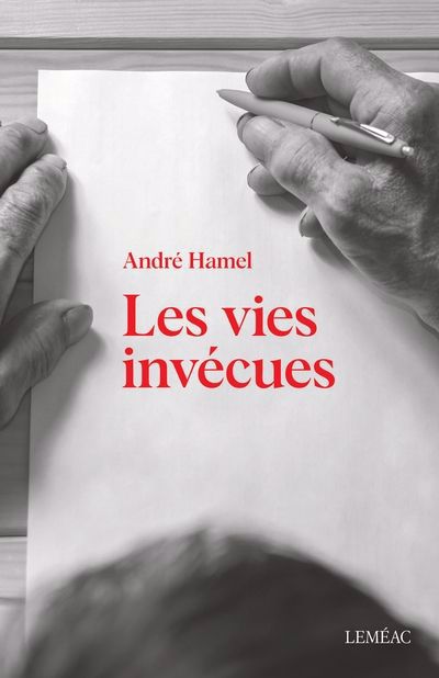 Vies invécues (Les) | Hamel, André (Auteur)