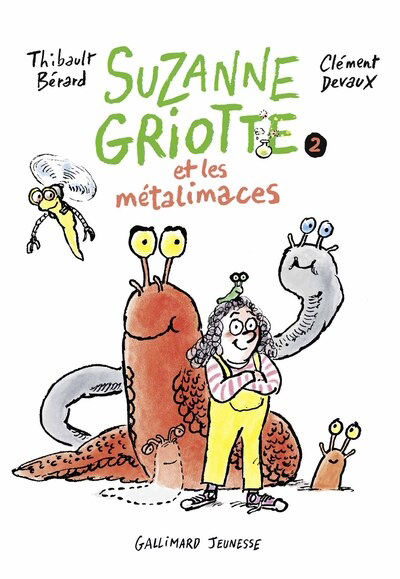 Suzanne Griotte T.02 - Suzanne Griotte et les métalimaces | Bérard, Thibault (Auteur) | Devaux, Clément (Illustrateur)