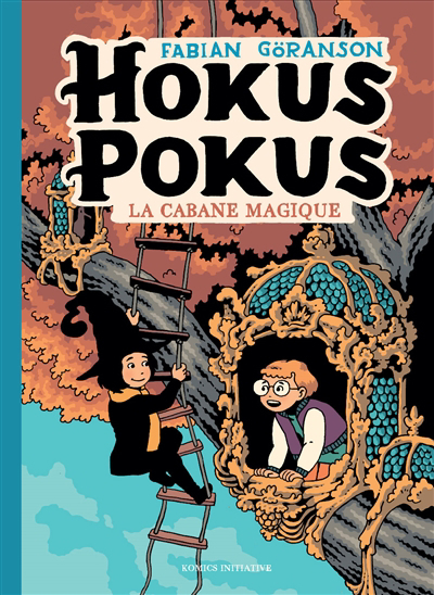 Hokus Pokus T.03 - La cabane magique | Göranson, Fabian (Auteur)