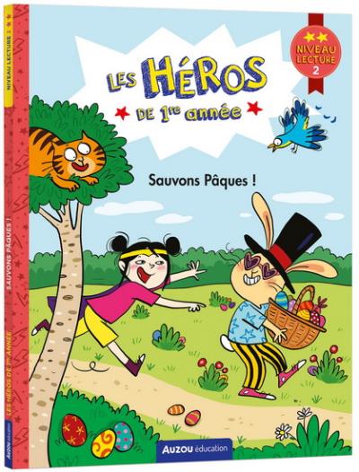 Les héros de 1re année - Sauvons Pâques ! : niveau lecture 2 | Romatif, Alexia (Auteur) | Dreidemy, Joëlle (Illustrateur)