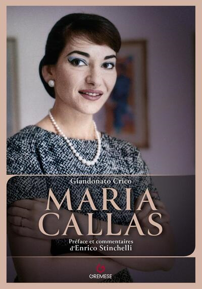 Maria Callas | Crico, Giandonato (Auteur)