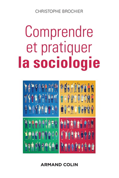 Comprendre et pratiquer la sociologie | Brochier, Christophe