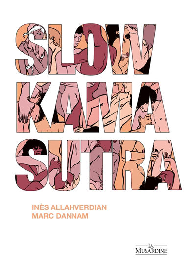 Slow Kama sutra | Dannam, Marc (Auteur) | Allahverdian, Inès (Illustrateur)
