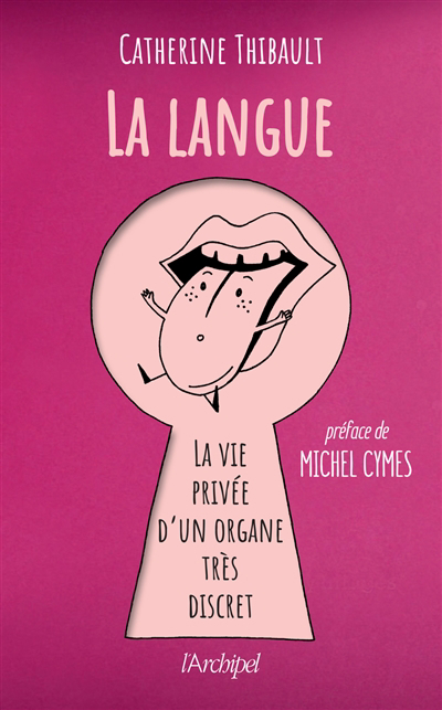 Langue : la vie privée d'un organe très discret (La) | Thibault, Catherine (Auteur) | Landowski, Cécile (Illustrateur)