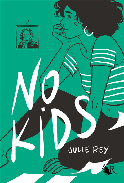 No kids | Rey, Julie (Auteur)