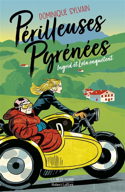 Une enquête d'Ingrid Diesel et de Lola Jost - Périlleuses Pyrénées | Sylvain, Dominique (Auteur)