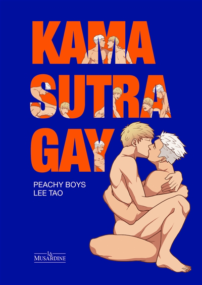 Kama sutra gay : Peachy boys | Tao, Lee (Auteur)