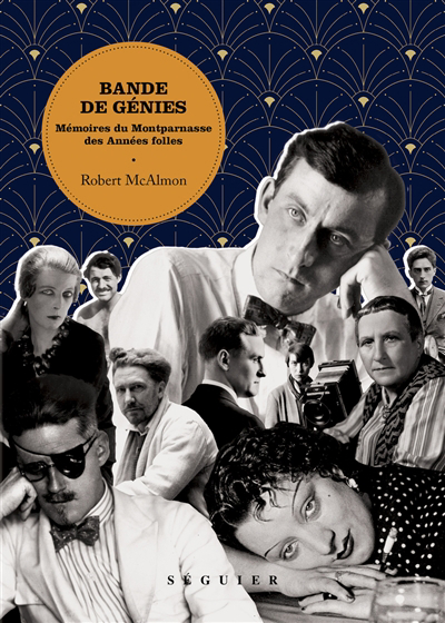 Bande de génies : mémoires du Montparnasse des Années folles | McAlmon, Robert (Auteur)