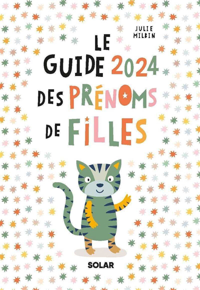 Guide 2024 des prénoms de filles (Le) | Milbin, Julie (Auteur)