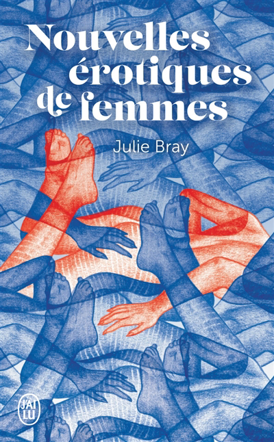Nouvelles érotiques de femmes | Bray, Julie (Auteur)