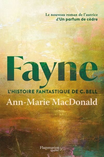 Fayne, l'histoire fantastique de C. Bell | MacDonald, Ann-Marie