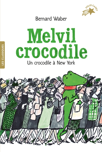 Melvil crocodile T.02 - Un crocodile à New York | Waber, Bernard (Auteur)