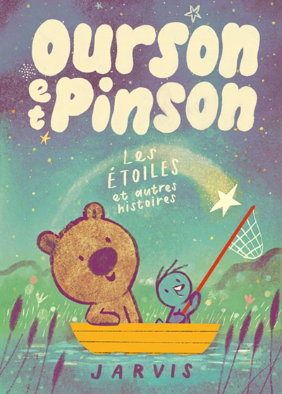 Ourson et Pinson T.02 - Les étoiles et autres histoires | Jarvis (Auteur)