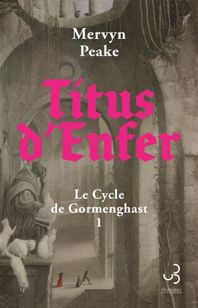 Le cycle de Gormenghast T.01 - Titus d'enfer | Peake, Mervyn (Auteur)