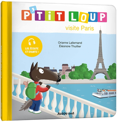 P'tit Loup visite Paris | Lallemand, Orianne (Auteur) | Thuillier, Eléonore (Illustrateur)