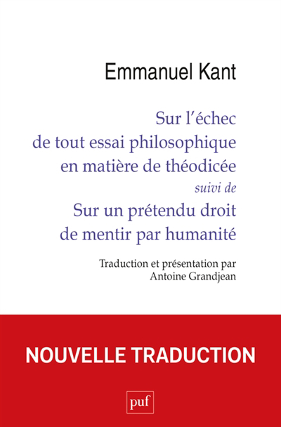 Sur l'échec de tout essai philosophique en matière de théodicée ; Sur un prétendu droit de mentir par humanité | Kant, Emmanuel (Auteur)