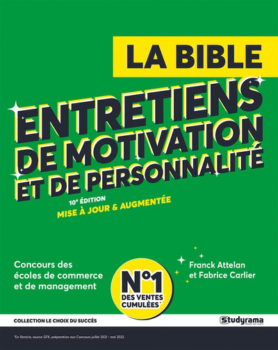 Bible entretiens de motivation et de personnalité : concours des écoles de commerce et de management (La) | Attelan, Franck (Auteur) | Carlier, Fabrice (Auteur)