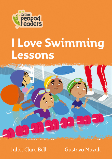 Level 4 – I Love Swimming Lessons (Collins Peapod Readers) | Bell, Juliet Clare (Auteur) | Mazali, Gustavo (Illustrateur)
